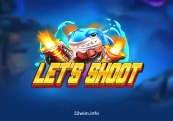 Let’s Shoot - Game bắn cá hấp dẫn tại 32wim